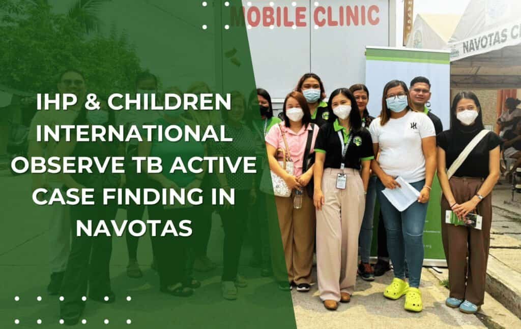 IHP & Children International Observe TB Active Case Finding in Navotas