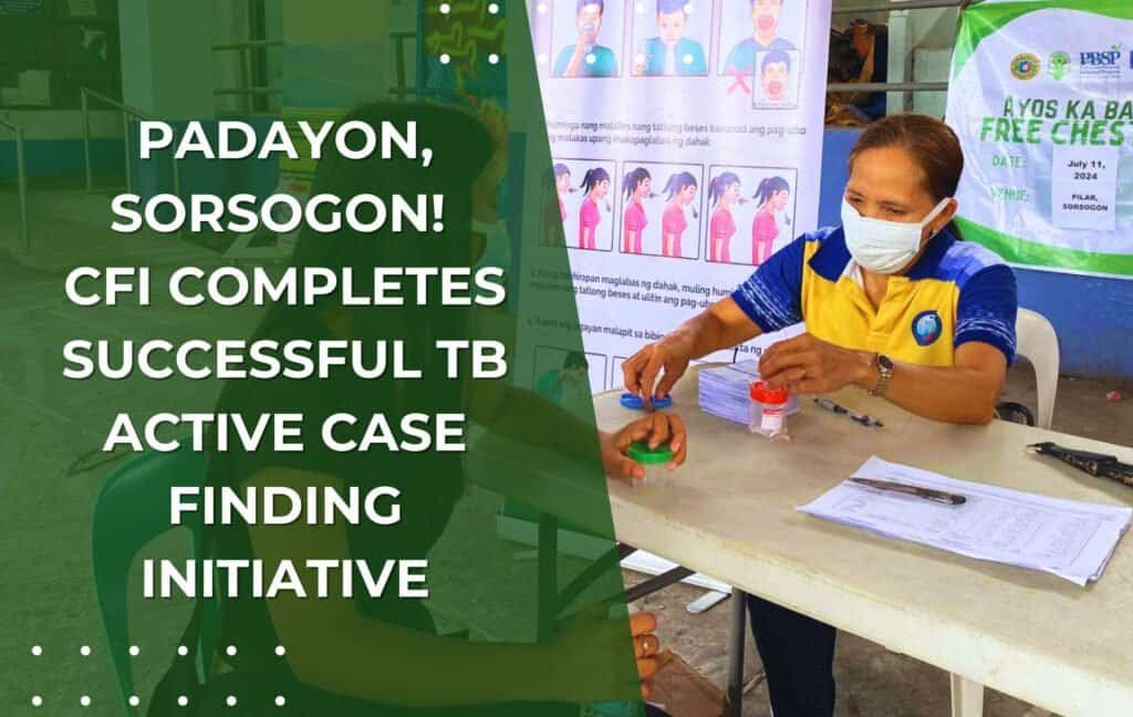 Padayon, Sorsogon! CFI Completes Successful TB Active Case Finding Initiative