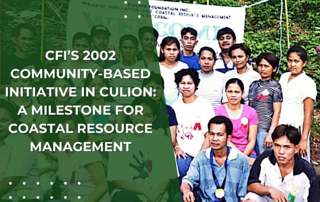 CFI’s 2002 Community-Based Initiative in Culion: A Milestone for Coastal Resource Management