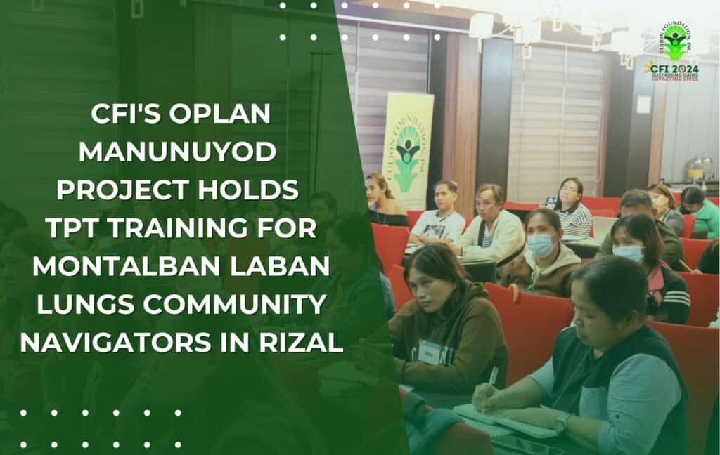 CFI’s Oplan Manunuyod Project Holds TPT Training for Montalban Laban Lungs Community Navigators in Rizal