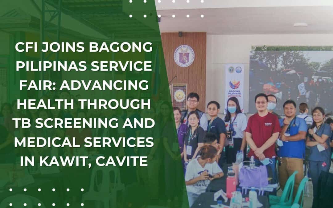CFI Joins Bagong Pilipinas Service Fair: Advancing Health through TB Screening and Medical Services in Kawit, Cavite