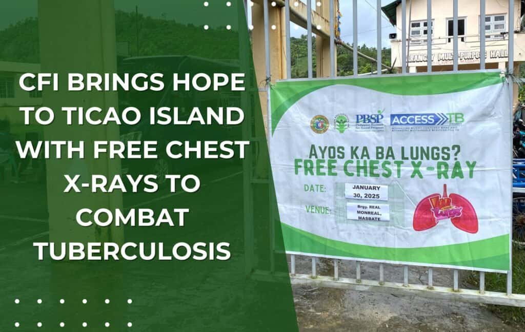 CFI Brings Hope to Ticao Island with Free Chest X-Rays to Combat Tuberculosis