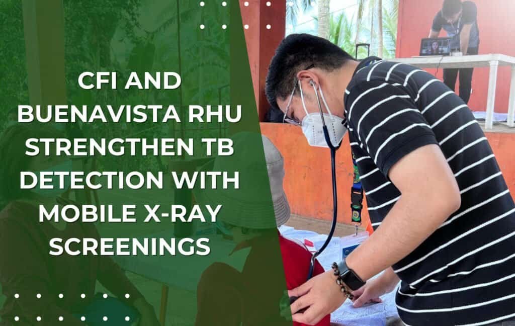 CFI and Buenavista RHU Strengthen TB Detection with Mobile X-ray Screenings